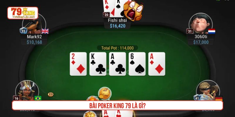 Bài Poker King 79 là gì?