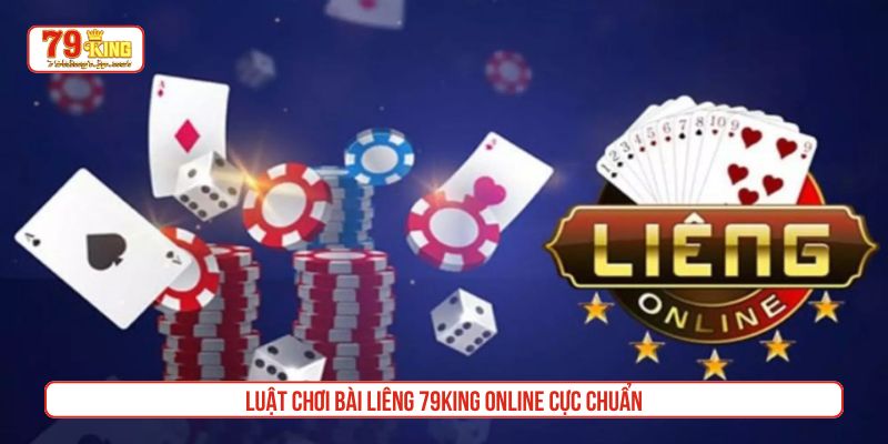 Luật chơi bài Liêng 79King online cực chuẩn