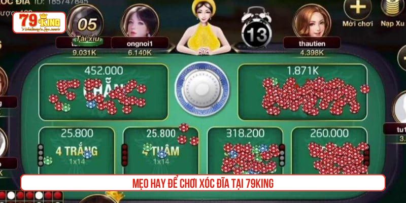 Mẹo hay để chơi xóc đĩa tại 79King