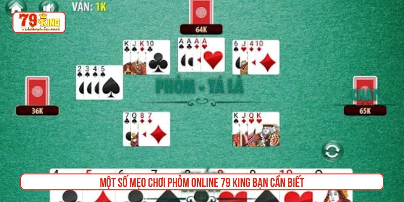 Một số mẹo chơi Phỏm online 79 King bạn cần biết