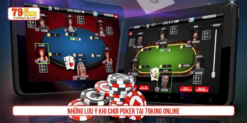Những lưu ý khi chơi Poker tại 79King online