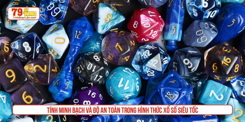 Tính minh bạch và độ an toàn trong hình thức xổ số siêu tốc