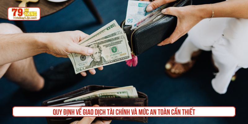 Quy định về giao dịch tài chính và mức an toàn cần thiết